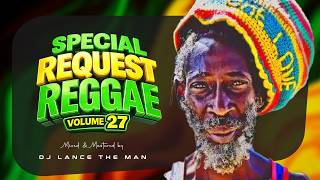 SPECIAL REQUEST REGGAE MIX 2026 VOL.27 (BOB MARLEY, DENNIS BROWN, GREGORY ISAACS) - DJ LANCE THE MAN