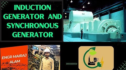 Induction Generator | Synchronous Generator | Difference between synchronous and induction Generator