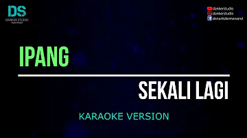 Ipang - sekali lagi (karaoke version) tanpa vokal