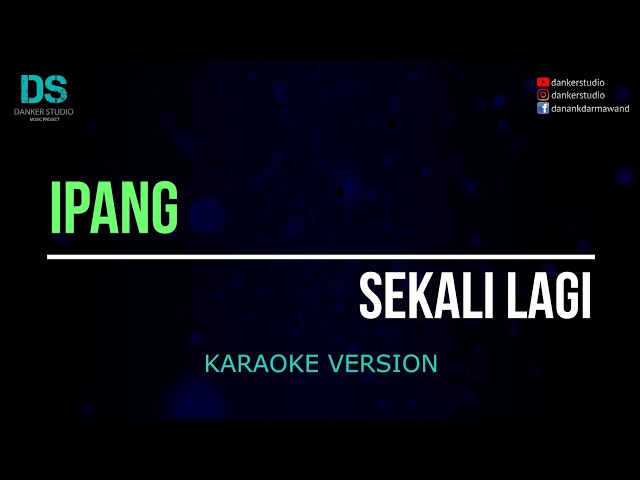 Ipang - sekali lagi (karaoke version) tanpa vokal class=
