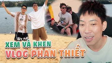 Soi cực mạnh Vlog Phan Thiết của trưởng đoàn A Ben và như thế nào là một chuyến đi tuyệt vời.