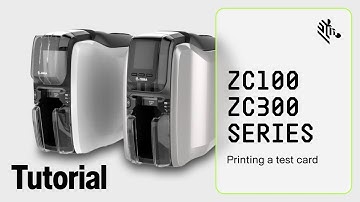 Zebra ZC100/300 Series How To: Printing a Test Card