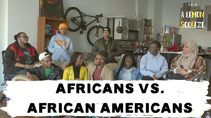 THE TRUTH BEHIND AFRICAN VS. AFRICAN AMERICANS: College Students talk differences and similarities