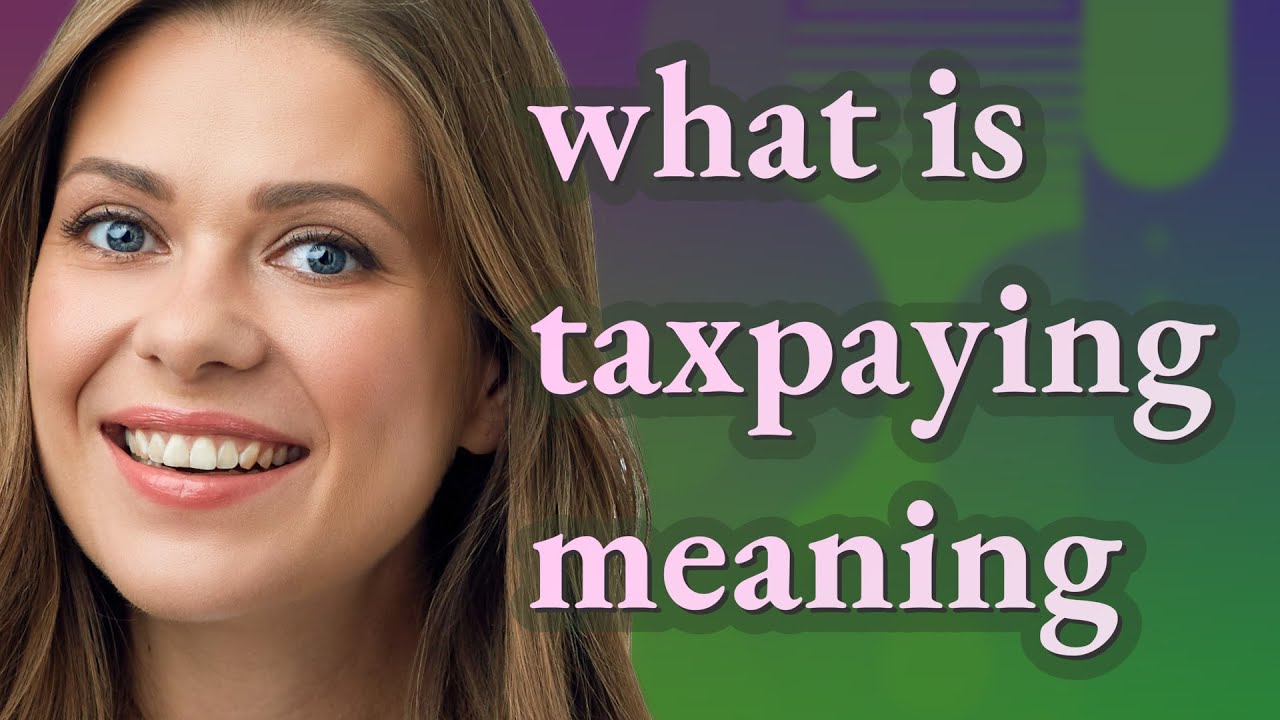Taxpaying | meaning of Taxpaying