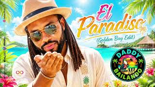 El Paradiso (Golden Bay Edit) Daddy Bailando | Carl Bausch Music