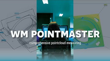 WM PointMaster Software - Pointcloud Metrology Simplified