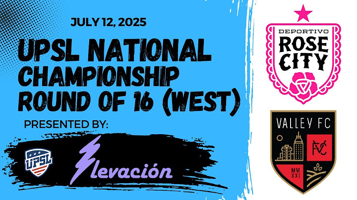 UPSL NATIONAL CHAMPIONSHIP - ROUND OF 16 (WEST): Deportivo Rose City vs Valley 559 FC