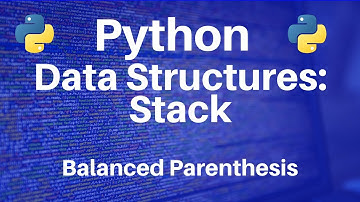 Data Structures in Python: Stack -- Determine if Parenthesis are Balanced