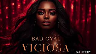DJ Jerry – Bad Gyal Viciosa (Audio officiel)