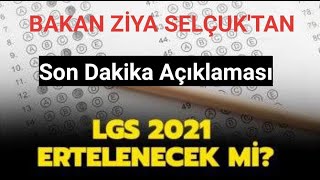 Lgs 2021 Bakan Ziya Selcuk Son Dakika Aciklmasi Youtube