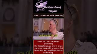 ELO's  "All Over The World" (Reverse Message) Shall We Talk About Reverse