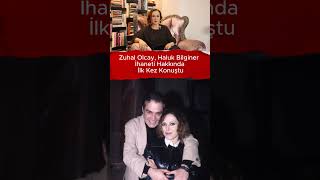 Zuhal Olcay, Haluk Bilginer İhaneti Hakkında İlk Kez Konuştu
