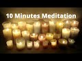 10 Minutes Meditation Music, Calm Music, Relax, Meditation, Stress Relief, Spa, Study, Sleep.