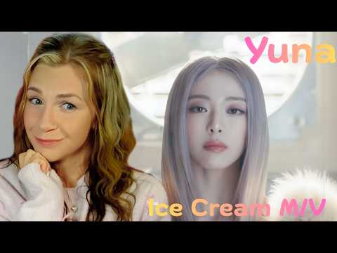 First Reaction to YUNA “Ice Cream” M/V (ITZY)