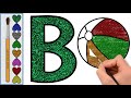 B لعب ومرح مع حرف / drawing Alphabet B for kids / B for Ball