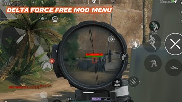 DELTA FORCE FREE HACK MOBILE | Andorid & ios Undetected Anti ban Esp,Modmenu,Aimbot 