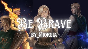 Be Brave - Official Lyric Video (Aelin Galathynius Theme | Throne of Glass by Sarah J. Maas)
