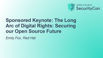 Sponsored Keynote: The Long Arc of Digital Rights: Securing our Open Source Future - Emily Fox