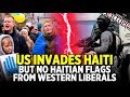 US Invades Haiti But No Haitian Flags From Western Liberals