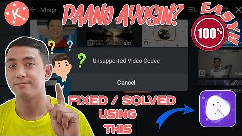 Fix Unsupported Video Codec in Kinemaster (Tagalog Tutorial)