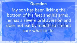 Ask Dr. Doreen: My Son has has a Severe Oral Aversion and Does Not Eat by Mouth