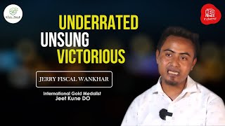 UNDERRATED, UNSUNG, VICTORIOUS || JERRY FISCAL WANKHAR || HILL TALK