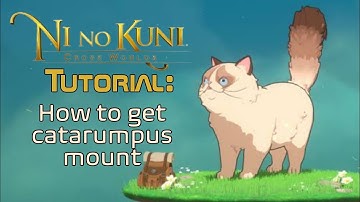 Ni No Kuni: Cross Worlds [ TUTORIAL ] - How to Get Catarumpus Mount!