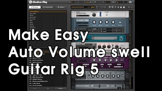 Make Auto Volume Swell using Guitar Rig 5