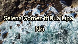 Selena Gomez ft Dua Lipa - No