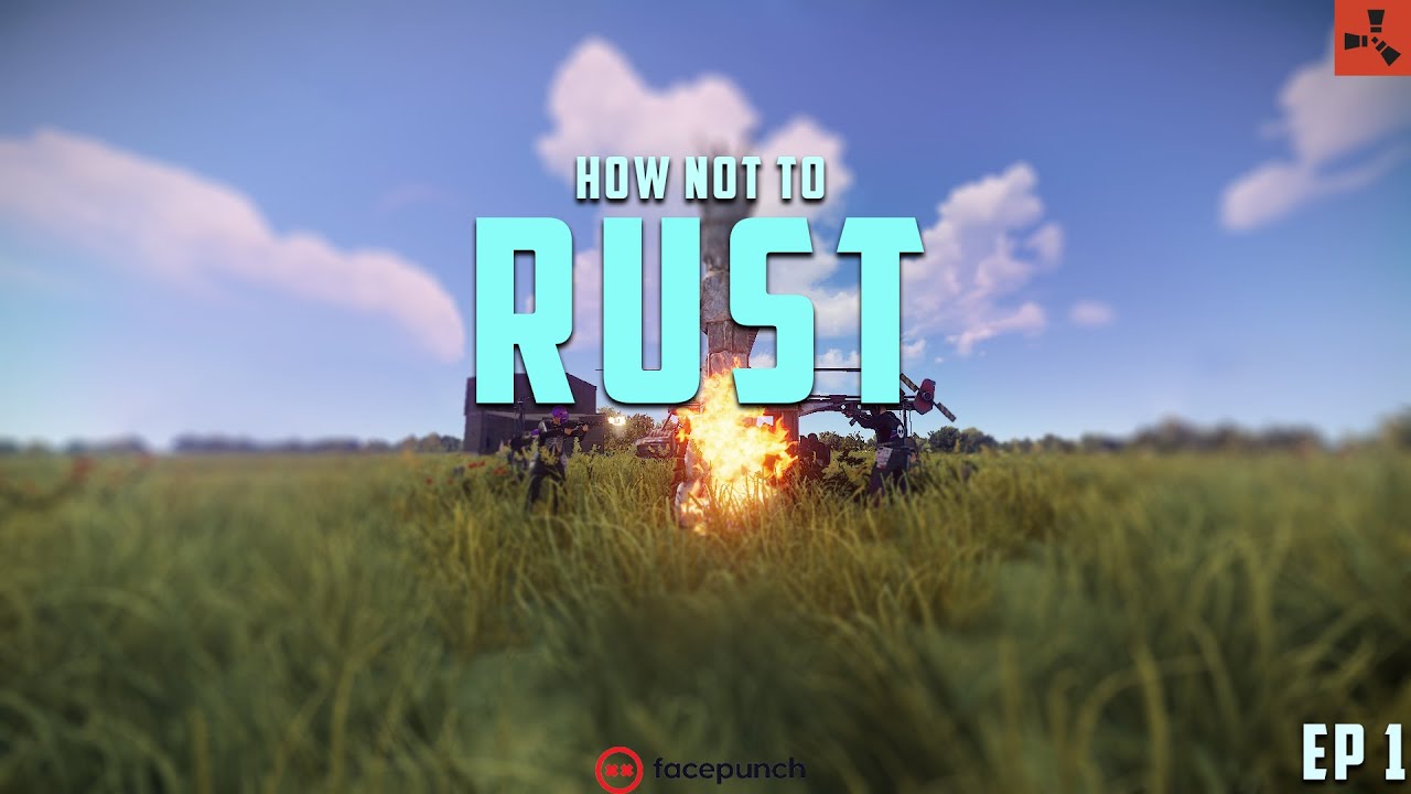 How Do I Play This Game? | How Not to Rust EP 1 - YouTube