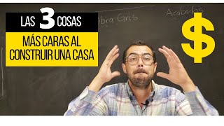 Que es lo MAS CARO al CONSTRUIR una casa  (3 COSAS MAS  CARAS)