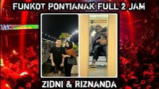 DJ D3MAR ™️  - FUNKOT PONTIANAK FULL 2 JAM [ ZIDNI DAN RIZNANDA]