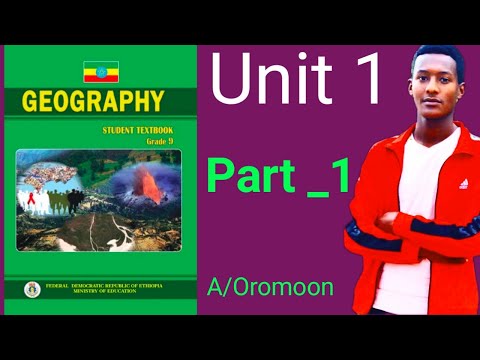 Ethiopian Grade 9 Geography Unit 1 Part 1 Afaan Oromoon