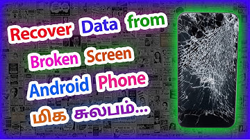 How To Recover Data from a Broken Screen Android Phone in Tamil