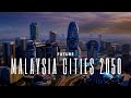 THE FUTURE OF CITIES MALAYSIA 2050