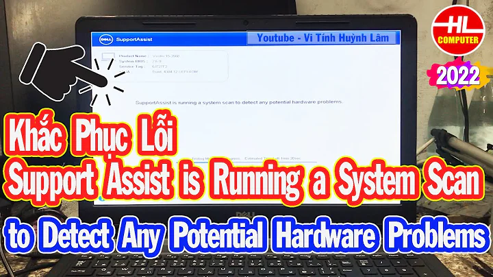 Khắc Phục Lỗi SupportAssist is Running a System Scan to Detect Any Potential Hardware Problems