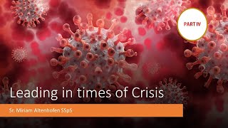 (Part 4) Leading in Times of Crisis - Sr. Miriam Altenhofen SSpS