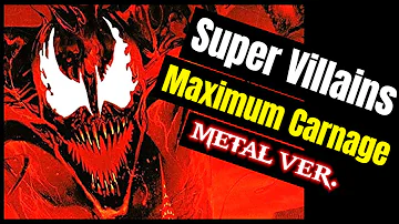 Maximum Carnage "Super Villains" [Metal Ver.]