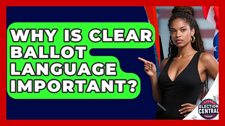 Why Is Clear Ballot Language Important? - Election Central Channel