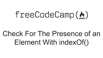 Check For The Presence of an Element With indexOf()