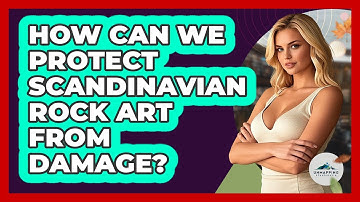 How Can We Protect Scandinavian Rock Art From Damage? - Unmapping Scandinavia