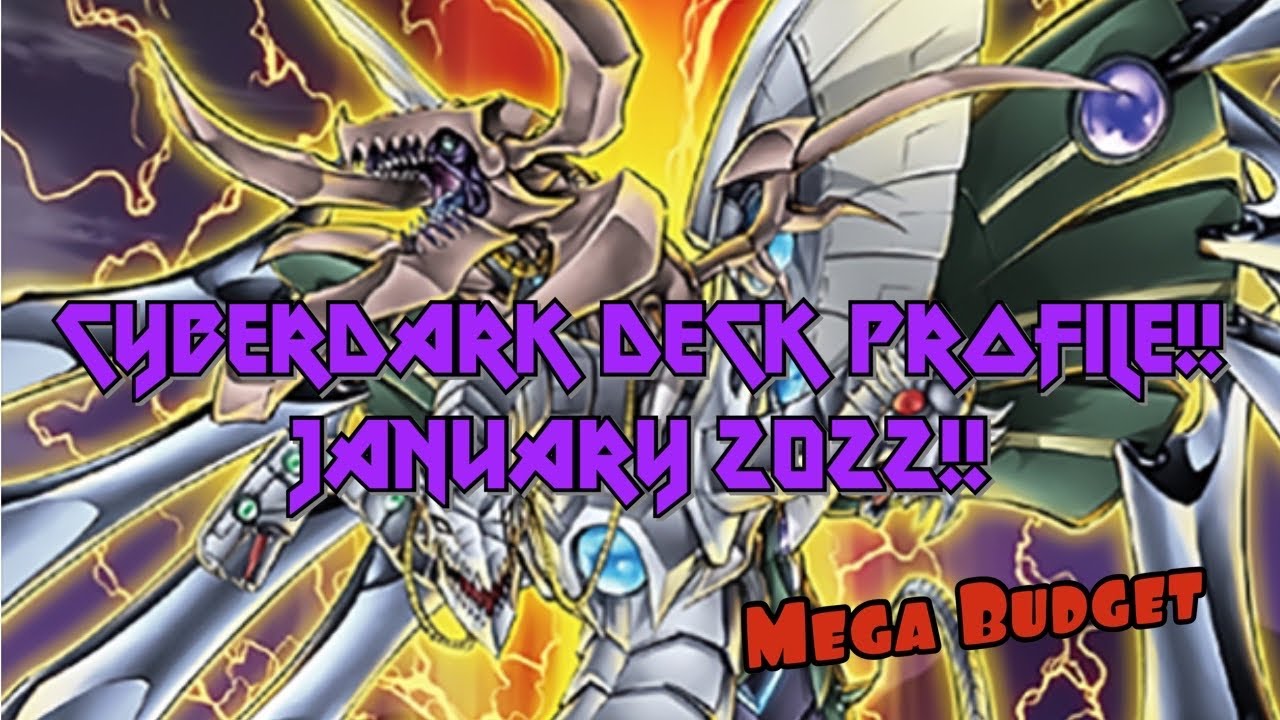 Cyberdark Deck Profile (budget) January 2022!!