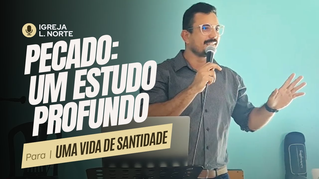 PECADO: Um Estudo Profundo para uma Vida de Santidade