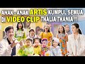 BANYAK ANAK-ANAK ARTIS DI VIDEO CLIP MENABUNG‼GALA NEMPEL TERUS SAMA THALIA‼