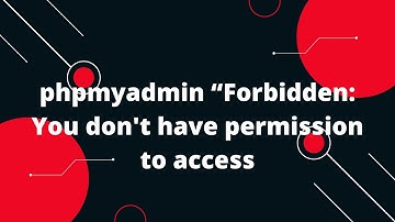 phpmyadmin “Forbidden: You don