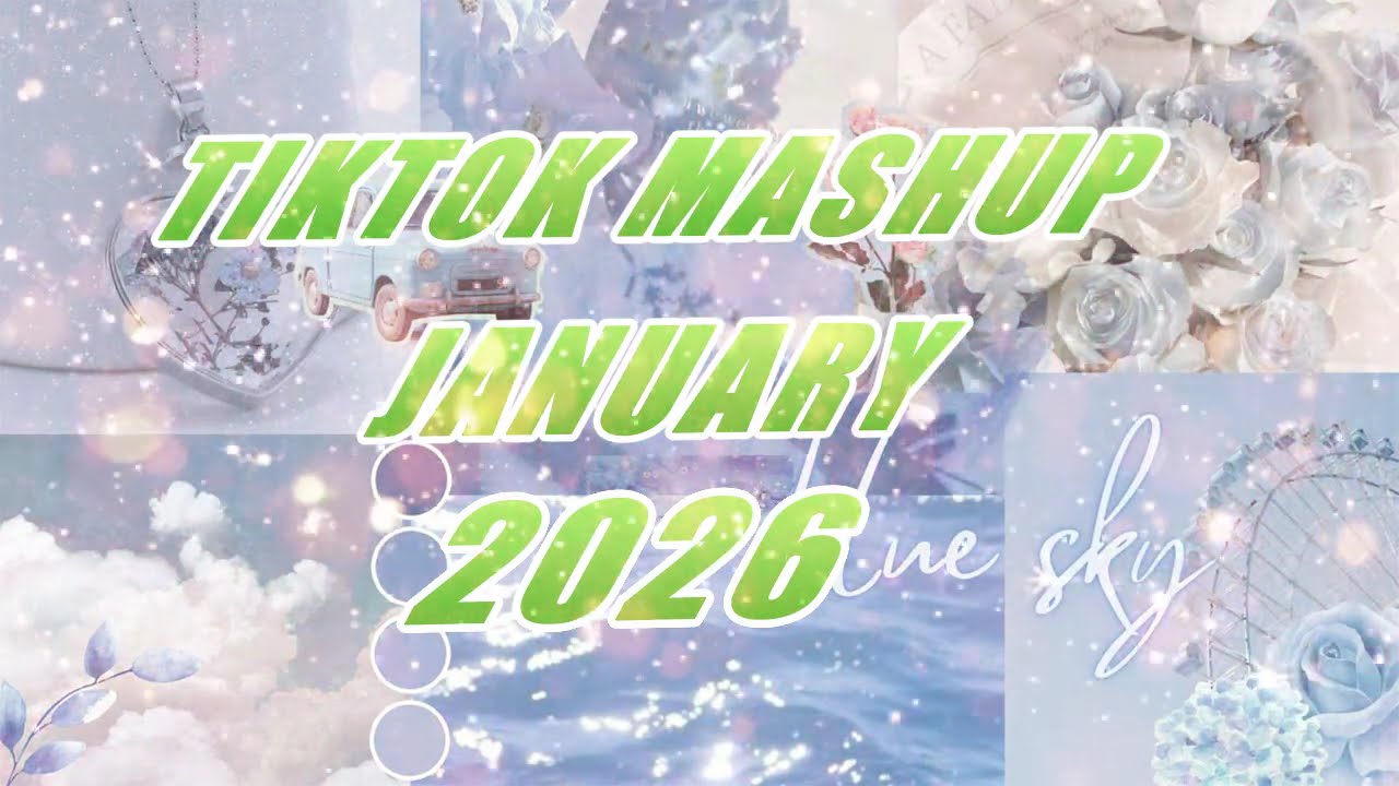 Tiktok Mashup January 💖2026💖 (Not Clean)