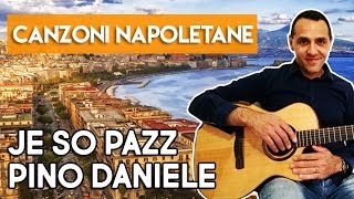 JE SO PAZZ - PINO DANIELE - DIVERTIAMOCI CON LA CHITARRA chords