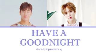Have a Goodnight - Shownu \u0026 Minhyuk [MONSTA X] Lyrics/가사 (Han/Rom/Eng)