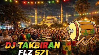 TAKBIRAN DJ REGGAE 🔊 Vibes Akhir Ramadhan 2026 / 1447 H | Cover By FLZ 571