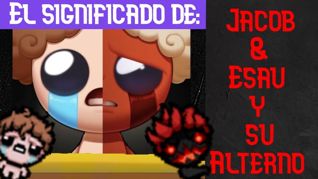 El significado de Jacob & Esau y Alternos (Tainted) Tboi